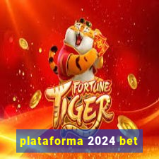 plataforma 2024 bet